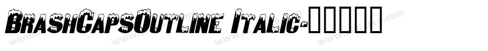 BrashCapsOutline Italic字体转换